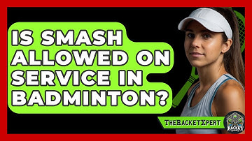 Is Smash Allowed On Service In Badminton? - The Racket Xpert