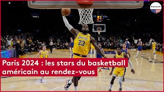 Paris 2024 : les stars du basketball américain au rendez-vous