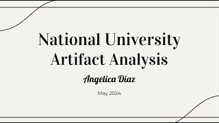 Artifact Analysis Presentation National University - Angelica Diaz
