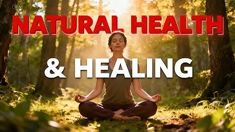 Natural Health & Healing — The Path to True Inner