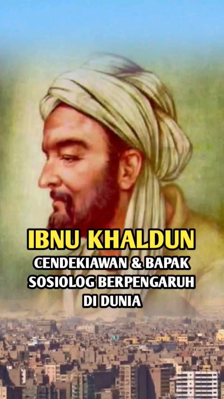 Kisah Inspiratif Ibnu Khaldun: Sejarawan Muslim Terkemuka
