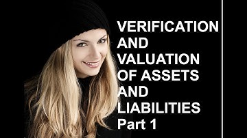 VERIFICATION AND VALUATION OF ASSETS AND LIABILITIES