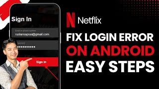 How to Fix Netflix Login Error on Android !