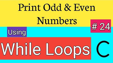 Display Odd and Even Numbers Using While Loop in C | While Loop in C programming | While Loop in C