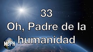 Video thumbnail of "HA62 | Himno 33 | Oh, Padre de la humanidad"