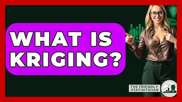 What Is Kriging? - The Friendly Statistician