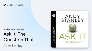 Ask It: The Question That Will Revolutionize… by Andy Stanley · Audiobook preview