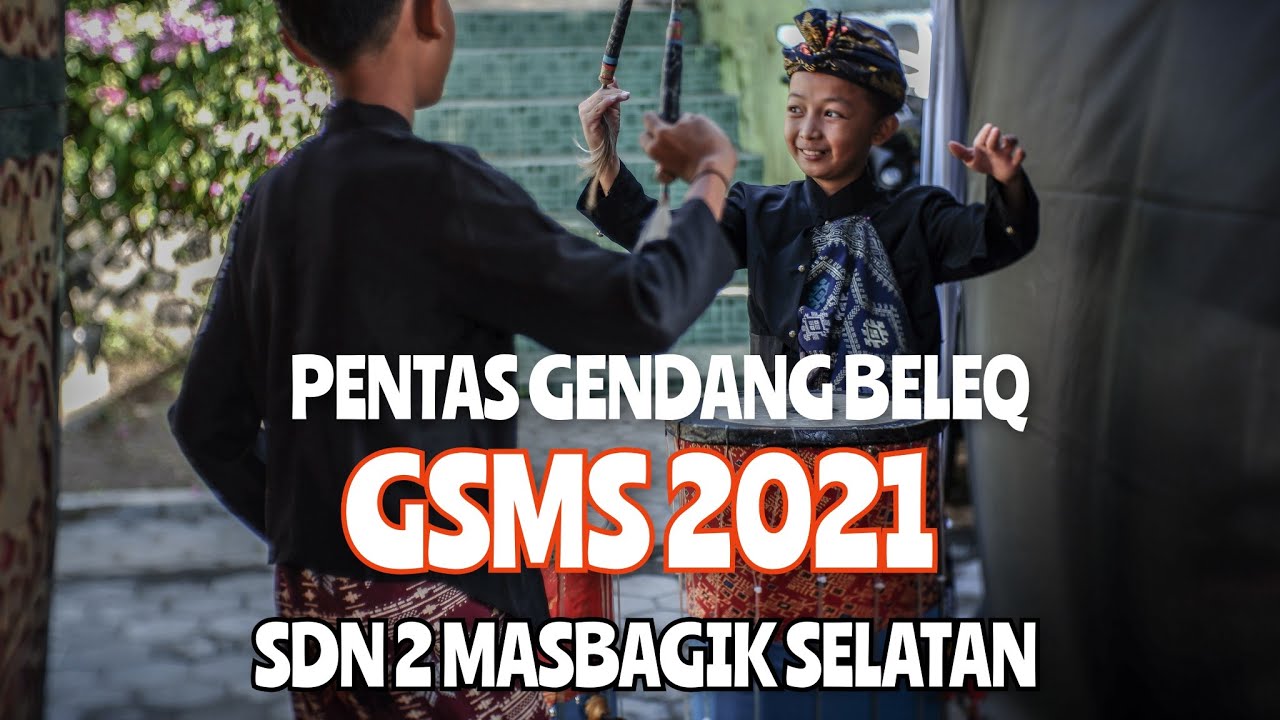 GSMS 2021: PENTAS AKHIR SDN 2 MASBAGIK SELATAN | SENI MUSIK TRADISIONAL | GENDANG BELEQ
