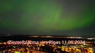 Ziemeļblāzma virs Rīgas 11.05.2024.