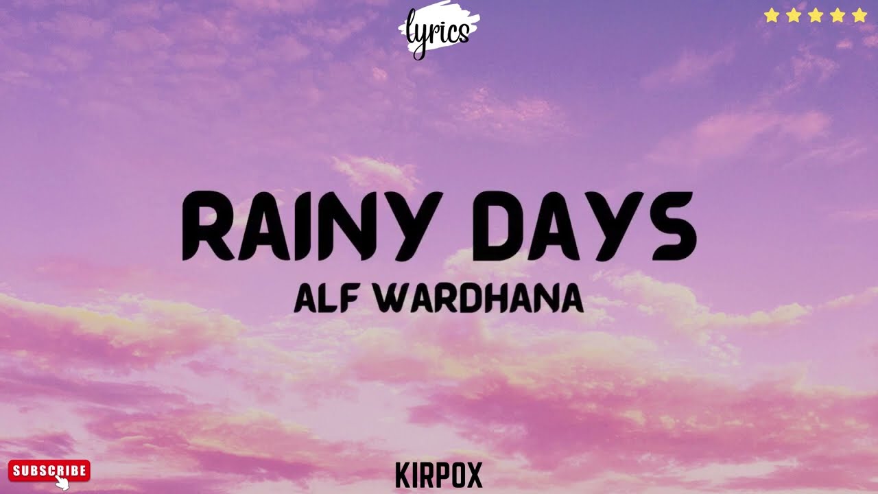 Rainy Days - Alf Wardhana (lyrics), Rainy Days // Alf Wardhana you can  support me here:  By Maybe i am a bad choice