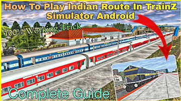 How To Play Indian Route In TrainZ Simulator Android || Step By Step Complete Guide ✨