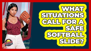 What Situations Call For A Safe Softball Slide?