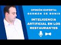 Germán De Bonis: Inteligencia Artificial en los Restaurantes [Opinión Experta]