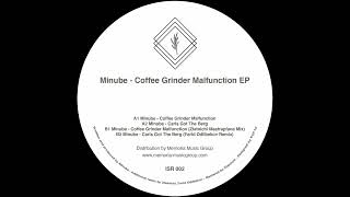 Minube - Coffee Grinder Malfunction (Zlatnichi Mastrapfana Mix) [ISR002]