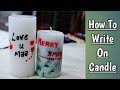 How To Write On Candle | Personalized Candle | Diy Gifting Candle | how to write message on candles