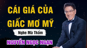Nguyễn Ngọc Ngạn - CÁI GIÁ CỦA GIẤC MƠ MỸ | Đọc Truyện Đêm Khuya