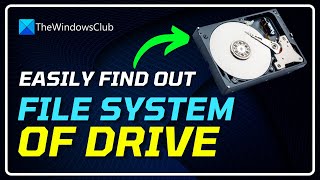 how to find out file system of drive in windows 11/10? [complete guide]