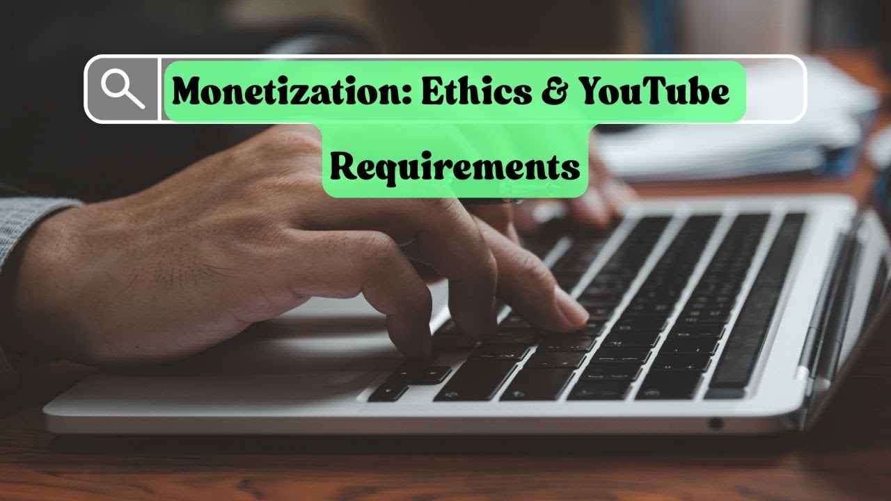 YouTube Monetization: What’s Fair? Ethics, Experience & YPP Requirements