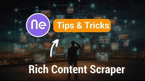 SEO Neo - Tips and Tricks: Scraping Rich Content