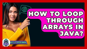 How To Loop Through Arrays In Java? - Next LVL Programming