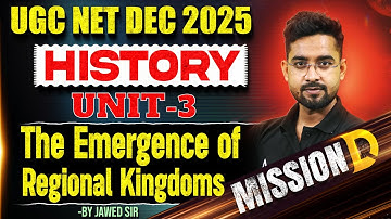 UGC NET History Unit 3 | The Emergence of Regional Kingdoms By Jawed Sir
