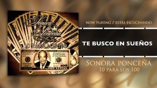 Sonora Ponceña | Te Busco En Sueños (10 Para Los 100)