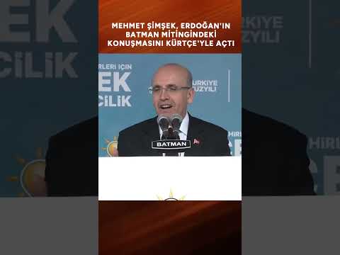 Mehmet Şimşek, Erdoğan'ın Batman mitingindeki konuşmasını Kürtçe'yle açtı #shorts