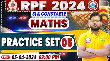 RPF Vacancy 2024 | RPF SI Maths Practice Set 05 | RPF Constable Maths Class by Aakash Sir