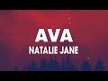 Natalie Jane - AVA (Lyrics) "who tf is ava"