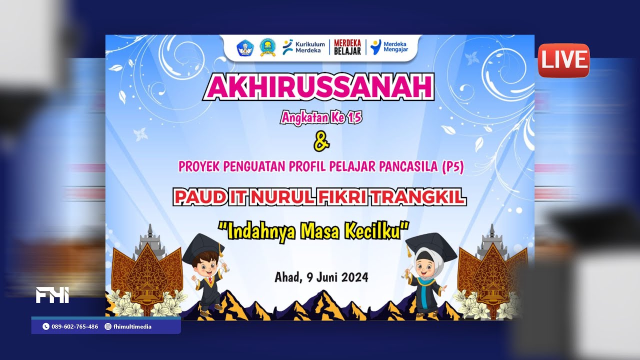 🔴[LIVE] AKHIRUSSANAH ANGKATAN 15 PAUD IT NURUL FIKRI TRANGKIL TP. 2023/2024