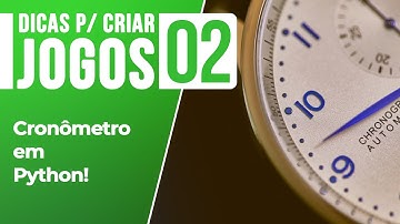 Cronômetro em Python! | Dicas de Criação de Games #02