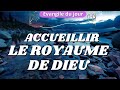 Parole et evangile du jour samedi 25 mai accueillir le royaume de dieu