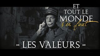 Et tout le monde s'en fout #23 - Les valeurs -