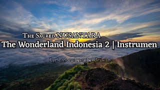 Wonderland Indonesia 2 : The Sacred Nusantara | Alffy Rev ft. Novia Bachmid (Instrumen/Karaoke)