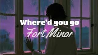 Where'd you go - Fort Minor (Lirik dan terjemahan)