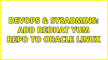 DevOps & SysAdmins: Add redhat yum repo to oracle linux (2 Solutions!!)