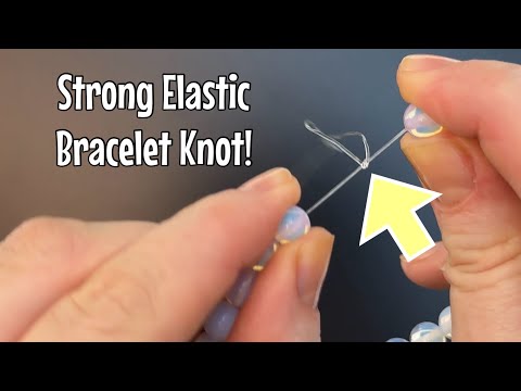 How to tie strong elastic bracelet knots - stretch cord beaded bracelet knots!