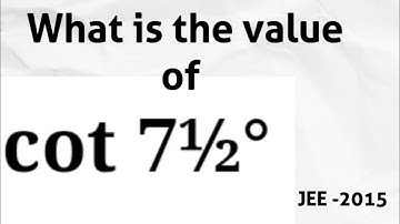Find the value of tan7(1/2)° | jee mains Maths solution | trigonometry solutions