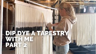 PART 2: DIP DYE A TAPESTRY WITH ME | Boho Decor | Fiber Art | Textile Art | Wall Hanging | Yarn Art