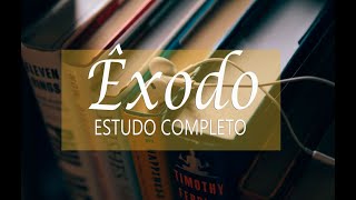 ÊXODO - ESTUDO BÍBLICO  COMPLETO #02