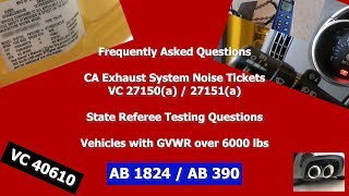 Ca exhaust system noise tickets - q&a | ab 1824 / 390 state referee
testing gvwr over 6000 lbs i discuss the most frequently asked
questions i've receive...