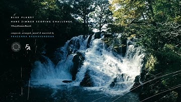 Blue Planet | Spitfire Audio: Hans Zimmer Scoring Challenge | #HansZimmerMonth