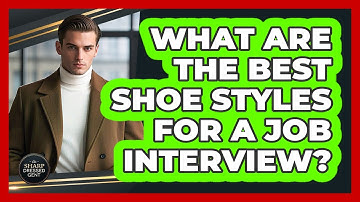 What Are The Best Shoe Styles For A Job Interview? - The Sharp Dressed Gent