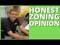 HONEST OPINION ON ZONING