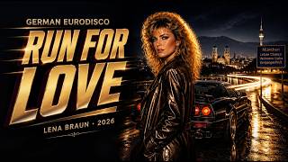 Lena Braun - Run For Love German Eurodisco Cover 2026