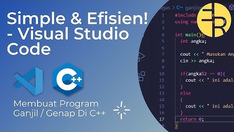 membuat program menentukan ganjil / genap sederhana menggunakan C++ | Visual Studio Code Indonesia