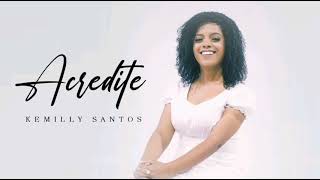 Kemilly Santos Acredite Letras