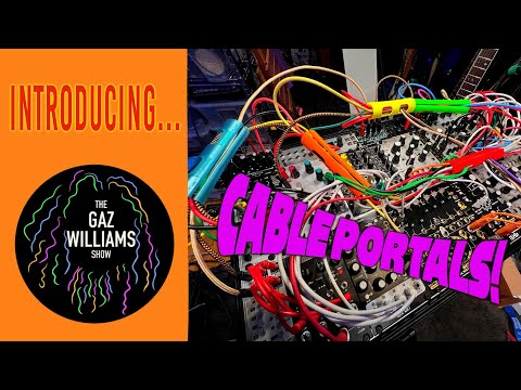 The Gaz Williams Show - Introducing Cable Portals with my live rig