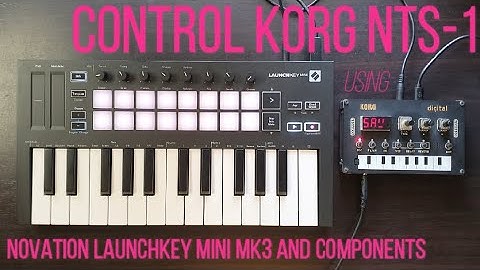 Controlling Korg NTS-1 using Novation Launchkey Mini Mk3 and Novation Components & Jam