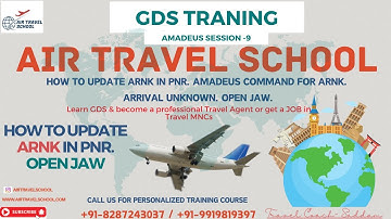 Amadeus Session - 9 | ARNK | Arrival Unknown |How to update ARNK in PNR | Air Travel School | Saddam
